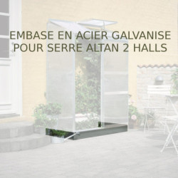 Embase en acier galvanisé noire pour serre Altan 2 de 0,9m² Halls