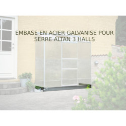 Embase en acier galvanisé pour serre Altan 3 de 1,33m² Halls